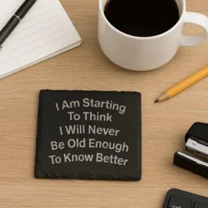 Funny slate drinks coaster with humorous quote – novelty gift idea