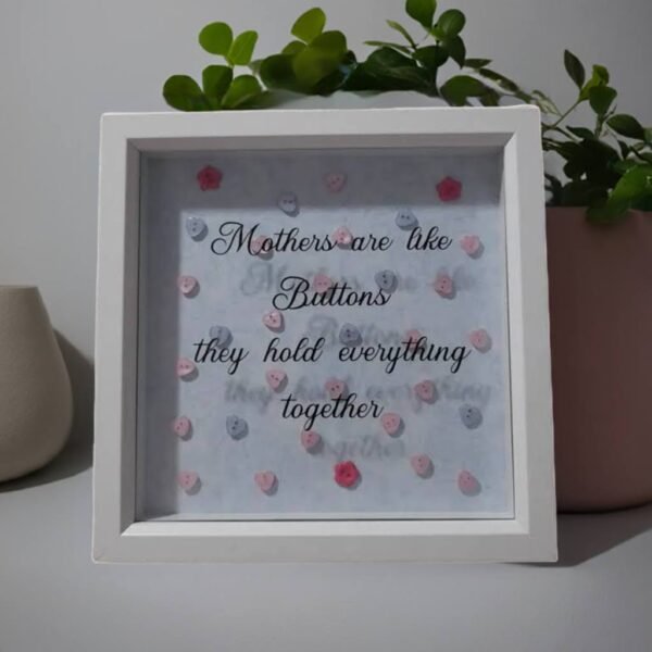 'Mothers are like Buttons' Picture and Frame